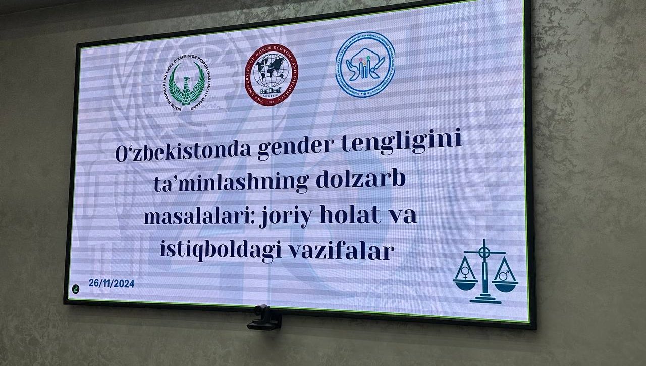 “Ўзбекистонда гендер тенглигини таъминлашнинг долзарб масалалари: жорий ҳолат ва  истиқболдаги вазифалар”