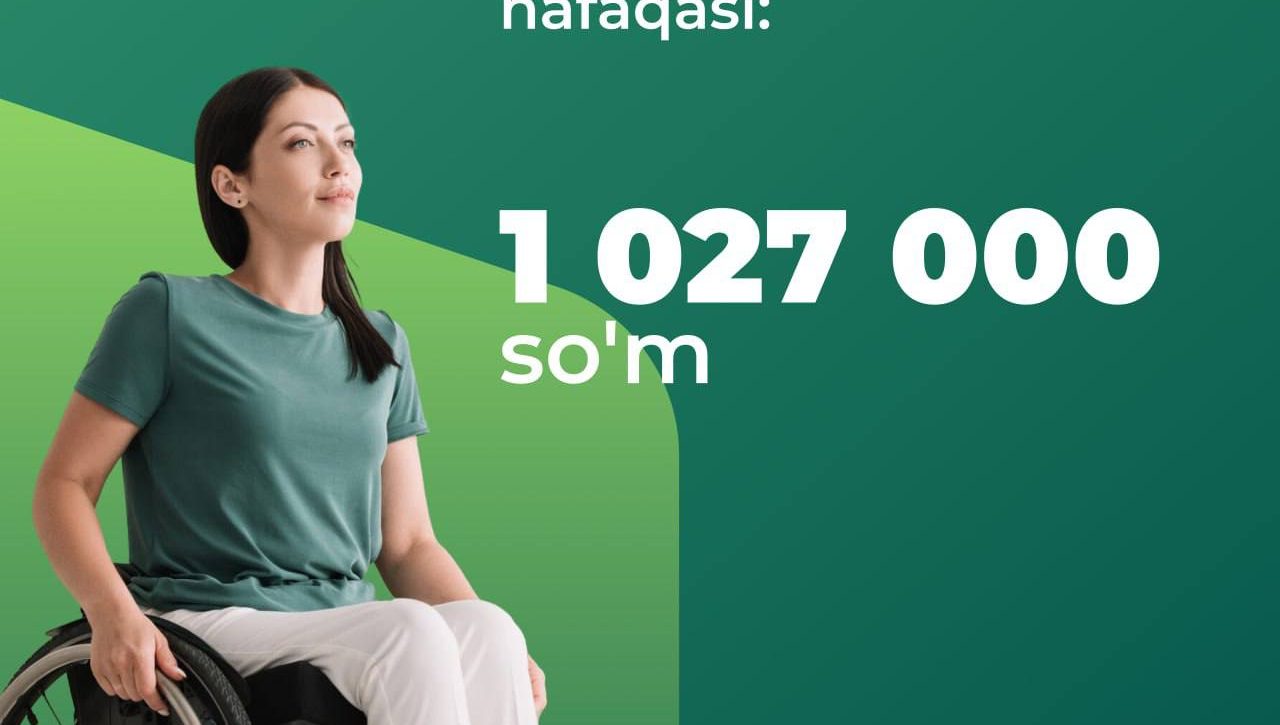 Ўзбекистонда ногиронлиги бўлган шахслар учун қандай нафақа ва тўлов турлари мавжуд ва уларнинг миқдори қандай?