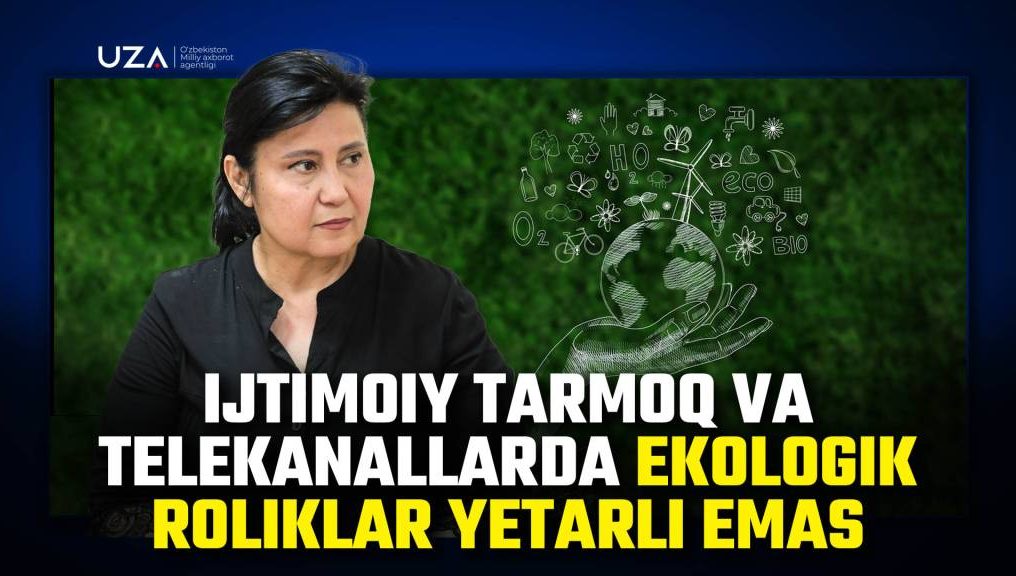 Ижтимоий тармоқ ва телеканалларда экологик роликлар етарли эмас (+видео)