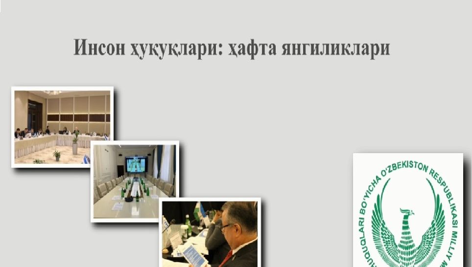 Инсон ҳуқуқлари: ҳафта янгиликлари