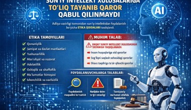 Инсон ҳуқуқларига алоқадор қарорларни қабул қилишда сунъий интеллект хулосаларига таянилмайди
