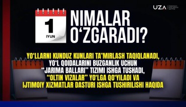 1 iyundan qonunchilikda nimalar o‘zgaradi? (+video)