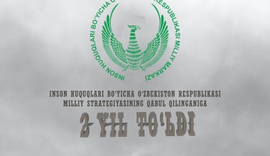 Inson huquqlari bo‘yicha O‘zbekiston Respublikasi Milliy strategiyasining qabul qilinganiga ikki yil to‘ldi