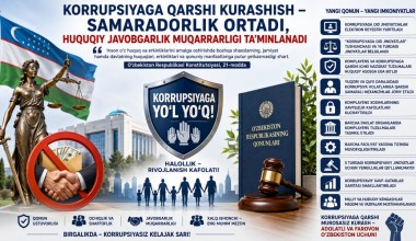 Korrupsiya: unga qarshi kurashish samaradorligi ortadi, huquqiy javobgarlik muqarrarligi ta’minlanadi