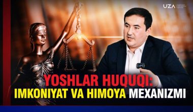 Ёшлар ҳуқуқи: имконият ва ҳимоя механизми